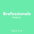 Brofessionals Podcast