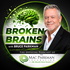 Broken Brains with Bruce Parkman