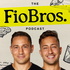 The Fio Bros Podcast