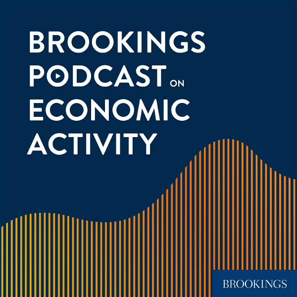 Artwork for Brookings Podcast on Economic Activity