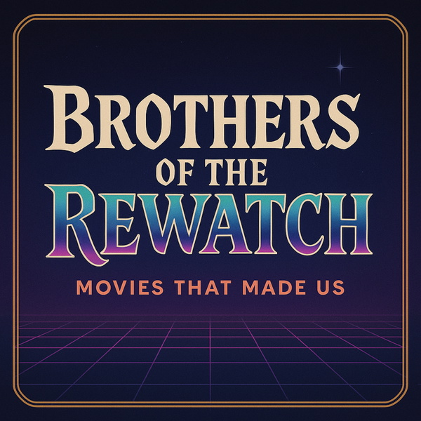 Artwork for Brothers of the Rewatch
