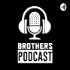 Brothers Podcast