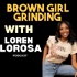 Brown Girl Grinding With Loren LoRosa
