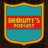 Browny's Podcast