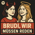 Brudi, wir müssen reden - zwei Freundinnen, ein Podcast, 1.000 Geschichten.