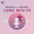 Bruised But Not Broken: Living with ITP