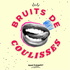 Bruits de Coulisses