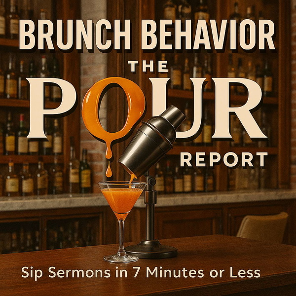 Artwork for Brunch Behavior: The Pour Report