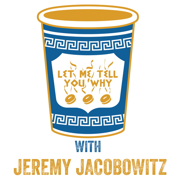 Artwork for Let Me Tell You Why...with Jeremy Jacobowitz