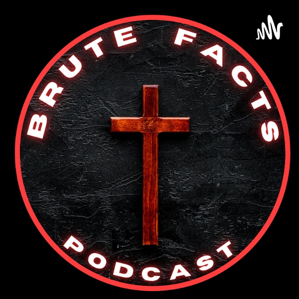 Artwork for Brute Facts Podcast