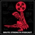 Brute Strength Podcast