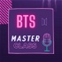 BTS Masterclass