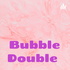 Bubble Double
