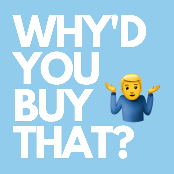Artwork for Why'd You Buy That?