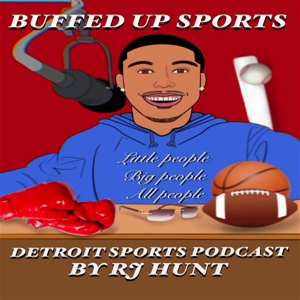 Artwork for Buffed Up Sports: Detroit Sports Podcast by RJ Hunt