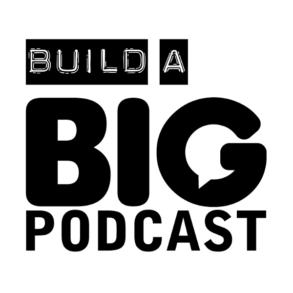 Artwork for Build a Big Podcast