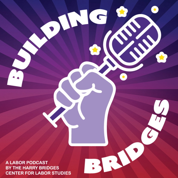 Artwork for Building Bridges: A Labor Podcast