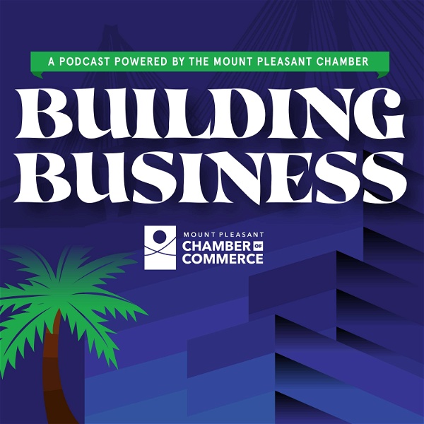 Artwork for Building Business w/ the Mount Pleasant Chamber of Commerce