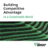 Building Competitive Advantage in a Sustainable World