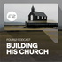Building His Church | Four12