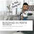 Building in Perth Podcast by @buildwithdezo