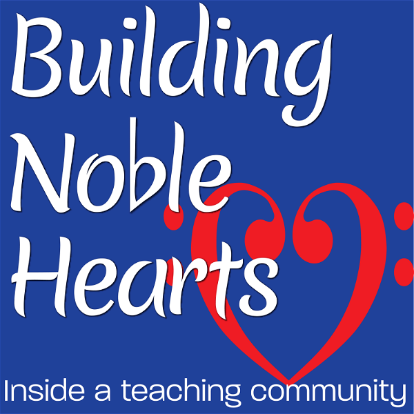Artwork for Building Noble Hearts: Inside a Music Teaching Community