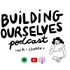 Building Ourselves · Podcast