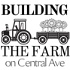 Building the Farm on Central with Michael Kilpatrick