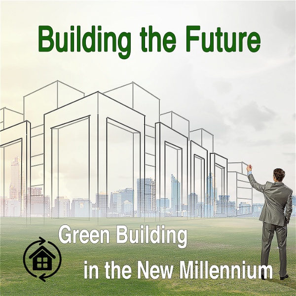 Artwork for Building the Future: Green Building in the New Millennium