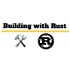 Building with Rust