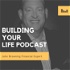 Building Your Life Podcast with John Browning