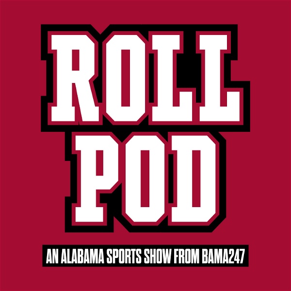 Artwork for Roll Pod: An Alabama sports show from Bama247