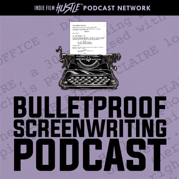 Artwork for Bulletproof Screenwriting™ Podcast