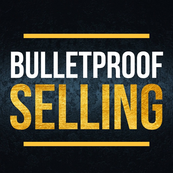 Artwork for Bulletproof Selling