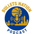 Bullets Nation Podcast