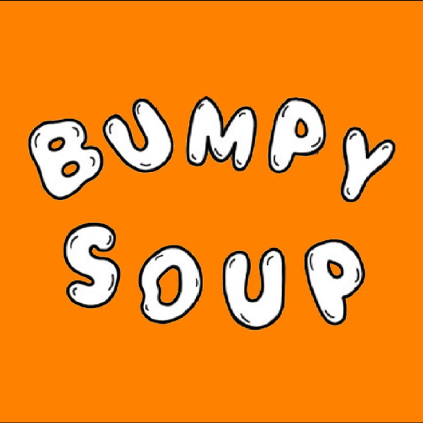 Artwork for Bumpy Soup Podcast