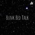 Bunk Bed Talk