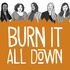 Burn It All Down