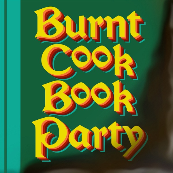 Artwork for Burnt Cook Book Party