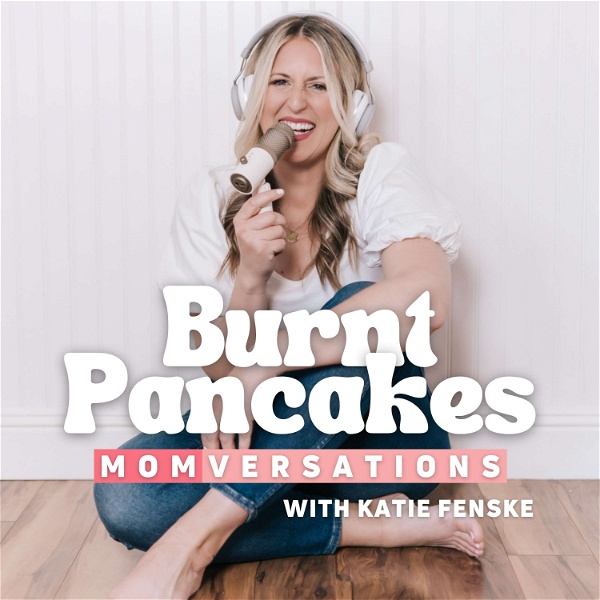 Artwork for Burnt Pancakes: Momversations