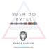Bushido Bytes: The way of the Warrior