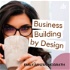 BUSINESS BUILDING BY DESIGN - Small Business, Business Building, Entrepreneurship, Business Solutions, Collaborating in Busin