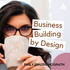 BUSINESS BUILDING BY DESIGN - Small Business, Business Building, Entrepreneurship, Business Solutions, Collaborating in Busin