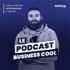 Business Cool : Le podcast