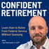 Confident Federal Retirement