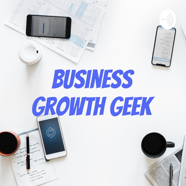 Artwork for Business Growth Geek
