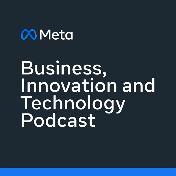 Artwork for Meta Business, Innovation and Technology Podcast