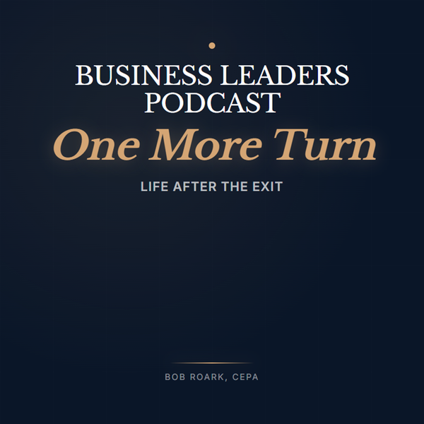Artwork for Business Leaders Podcast: One More Turn