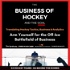Business of Hockey and the Goal: The Podcast