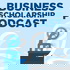 Business Scholarship Podcast
